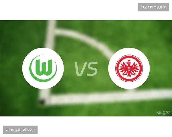 赛前阵容:沃尔夫斯堡公布首发名单